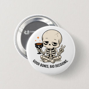 Lustiger Halloween-Skelett-Good-Bones-Bad-Decision Button