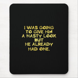 Lustiger hässlicher Blick Witz Mousepad