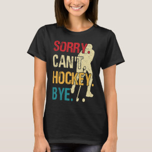 Lustiger Hockey-Entschuldigung, kein Hockey-Tschüs T-Shirt