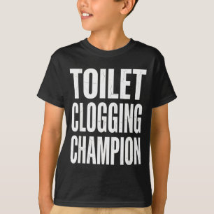 Lustiger Humor Badezimmer Witz Toilettenverstopfun T-Shirt