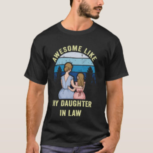 Lustiger Humor Toll Wie Meine Schwiegertochter Geb T-Shirt