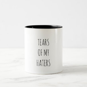 Lustiger Humor TRÄNEN MEINER HASSER Zweifarbige Tasse