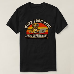 Lustiger Hund-Aufseher für Heimarbeit Süßer Hund R T-Shirt