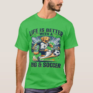 Lustiger Hund Fußball - Das Leben ist besser mit e T-Shirt