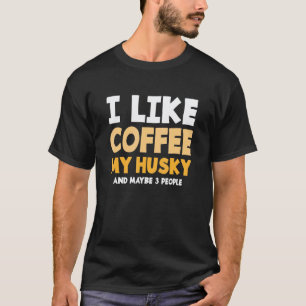 Lustiger Hund Haustier Tier Zitat für einen Kaffee T-Shirt