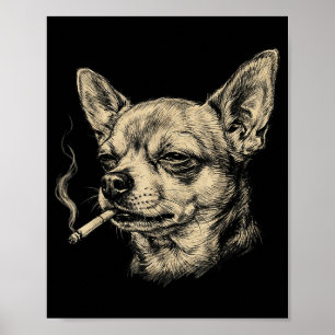 Lustiger Hund raucht Zigarette Chihuahua Meme Poster