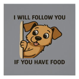 Lustiger Hund schaut hervor - Ich werde dir folgen Poster