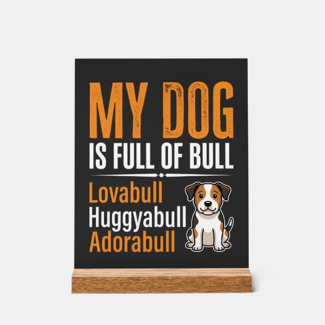 Lustiger Hund voller Stier-Design Acrylschild (Vorderseite)