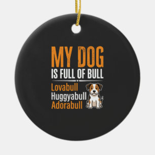 Lustiger Hund voller Stier-Design Keramik Ornament