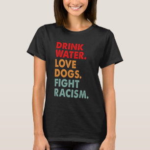 Lustiger Hunde Liebhaber Trinke Wasser Liebe Hunde T-Shirt