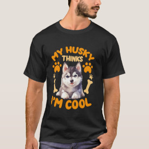 Lustiger Hundeliebhaber Mein Husky findet mich coo T-Shirt