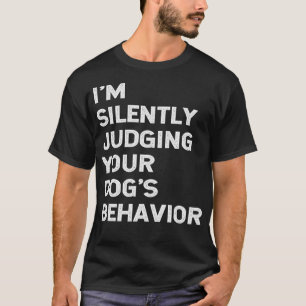 Lustiger Hundetrainer Ich beurteile Ihren Hund sch T-Shirt