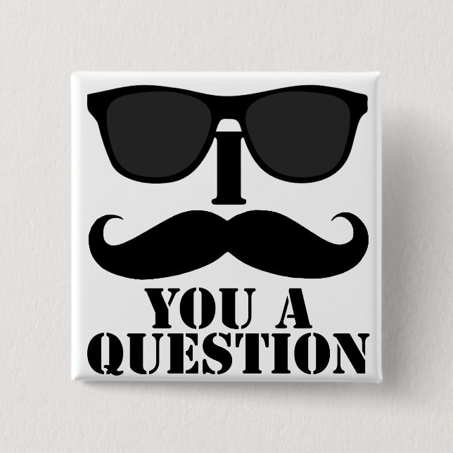 Lustiger i-Schnurrbart Sie ein Button (Vorderseite)