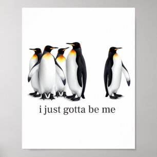 Lustiger Ich Muss Mich Selbst Sein Pinguin Zitat S Poster