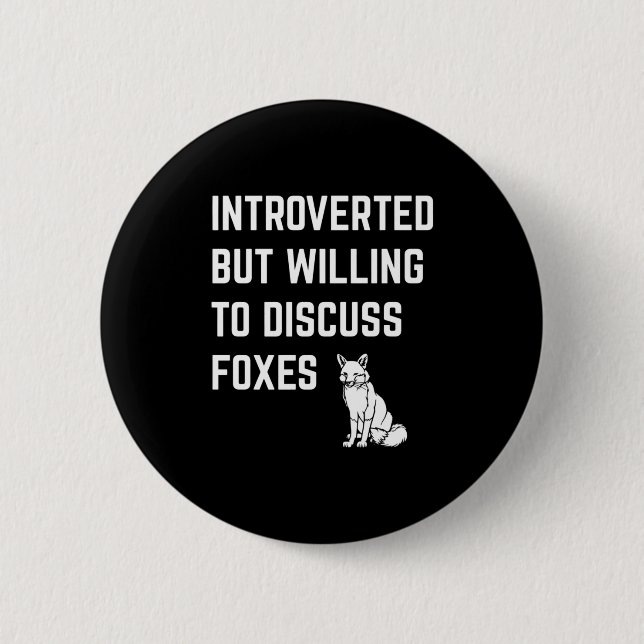 Lustiger Introvertierter, aber bereit, über Füchse Button (Vorderseite)
