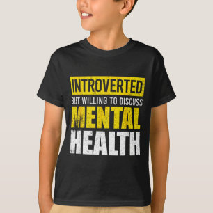 Lustiger Introvertierter, aber bereit, über psychi T-Shirt