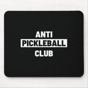 Lustiger ironischer Anti-Pickleball-Club Pickle Ba Mousepad