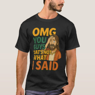 Lustiger Jesus Das hat er nicht gesagt Religiöser T-Shirt
