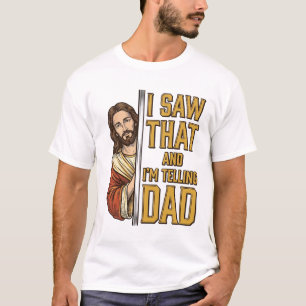 Lustiger Jesus Ich Sah Das Und Ich Erzähle Es Papa T-Shirt
