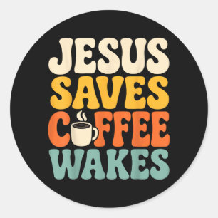 Lustiger Jesus Kaffee Gläubiger Christlicher Glaub Runder Aufkleber