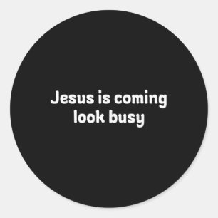 Lustiger Jesus kommt, sieh beschäftigt aus Design Runder Aufkleber