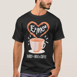 Lustiger Kaffee Kaffee-Gleichung Energie Milch und T-Shirt