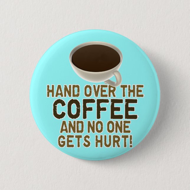 Lustiger Kaffee-Liebhaber Button (Vorderseite)