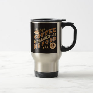 Lustiger Kaffee Macht Mich Kacken  Reisebecher