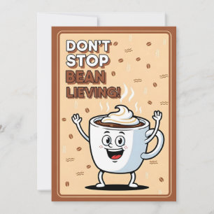 Lustiger Kaffee-Wortwitz: Hör nicht auf, an die Bo Dankeskarte