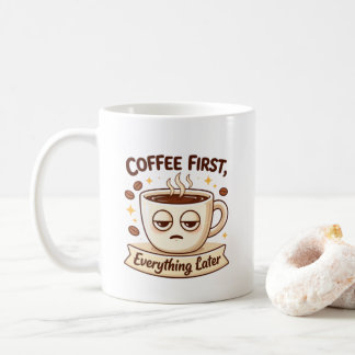 Lustiger Kaffee Zuerst Alles Später Müder Becher K Kaffeetasse