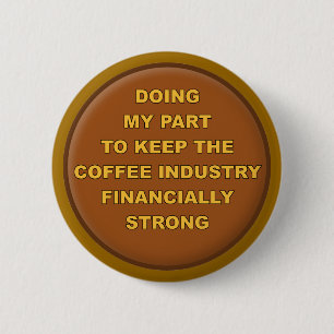 Lustiger Kaffeeliebhaber-Button-Abzeichen Button