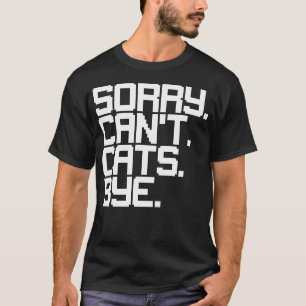 Lustiger Katzenliebhaber Entschuldigung Katzen Tsc T-Shirt