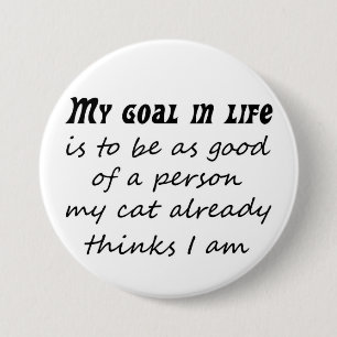 Lustiger Katzenzitatslogangeschenk-Neuheits-Spaß Button