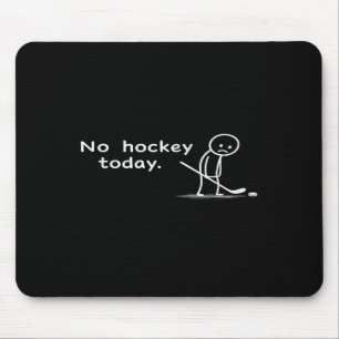 Lustiger Kein Hockey Heute Humor Sarcastic Meme Ho Mousepad