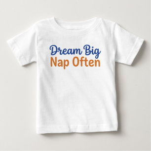 Lustiger Kleinkind-Zitat-Traum Groß Oft Schlafen S Baby T-shirt