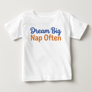 Lustiger Kleinkind-Zitat-Traum Groß Oft Schlafen S Baby T-shirt