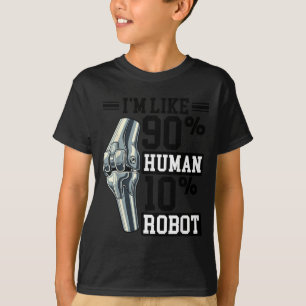 Lustiger Knieersatz Ich bin so ziemlich 90% Mensch T-Shirt