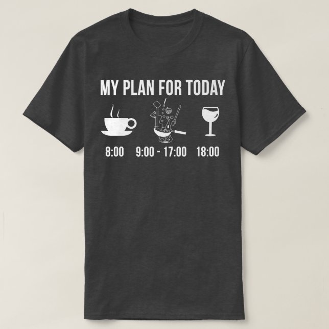lustiger Koch kochen Hobby mein Plan für heute 36 T-Shirt (Design vorne)