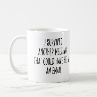 Lustiger Kollegen-Meeting-Hätte-eine-E-Mail-Witz s Kaffeetasse