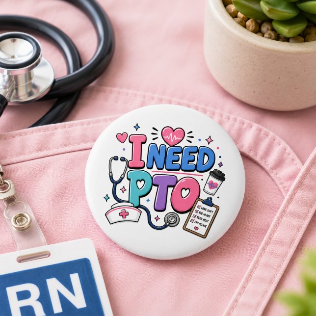 Lustiger Krankenpfleger Ich brauche PTO-Button Button (Von Creator hochgeladen)