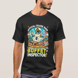Lustiger Kreuzfahrtschiff-Buffet-Inspektor Kreuzfa T-Shirt