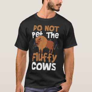Lustiger Kuhliebhaber Nicht Die Fluffigen Kühe Str T-Shirt