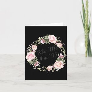 Lustiger Kuss Mich Ich Bin 75 Nk Rosen Floral Karte