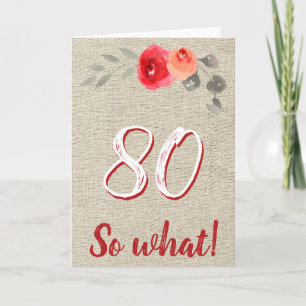Lustiger Ländlicher 80 Na und 80. Floraler Geburts Karte