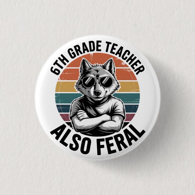 Lustiger Lehrer der 6. Klasse Wolf Auch Wild Retro Button (Vorderseite)