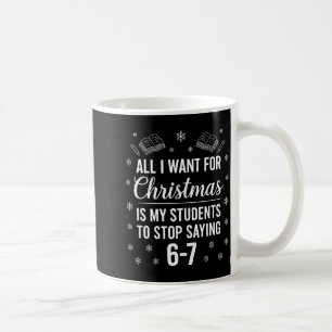 Lustiger Lehrer Weihnachten Schüler sagen 6-7 67 S Kaffeetasse