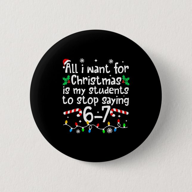 Lustiger Lehrer Weihnachten Schüler Spruch 6-7 67  Button (Vorderseite)