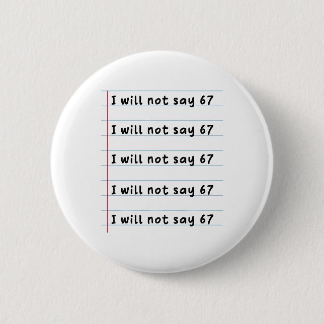 Lustiger Lehrer wird nicht 67 Meme Schulhumor sage Button (Vorderseite)