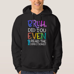 Lustiger Lehrerspruch, Bruh hast du überhaupt D ge Hoodie