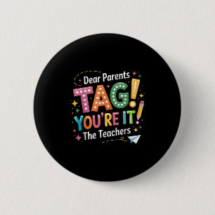Lustiger letzter Schultag Dear Parents Tag, Lehrer Button